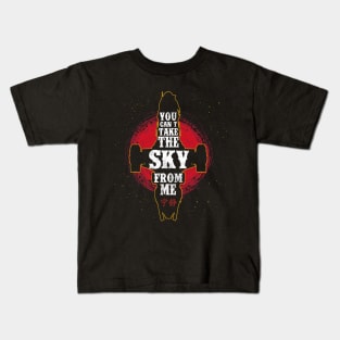 You Can't Take the Sky From Me Kids T-Shirt